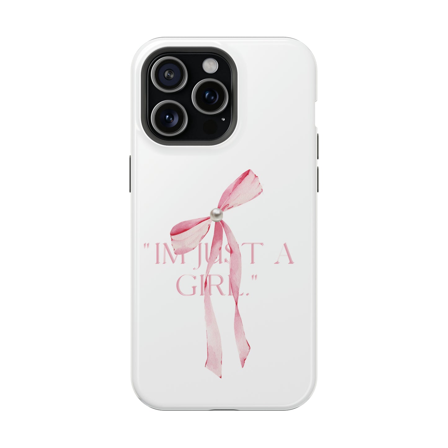 "I'm Just A Girl" MagSafe Iphone Case