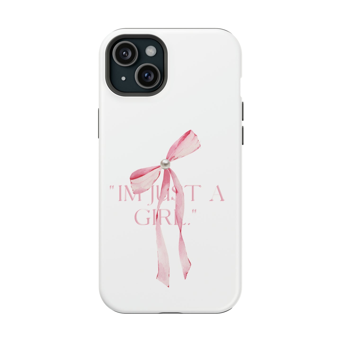 "I'm Just A Girl" MagSafe Iphone Case